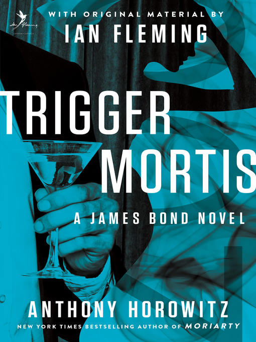 Title details for Trigger Mortis by Anthony Horowitz - Available